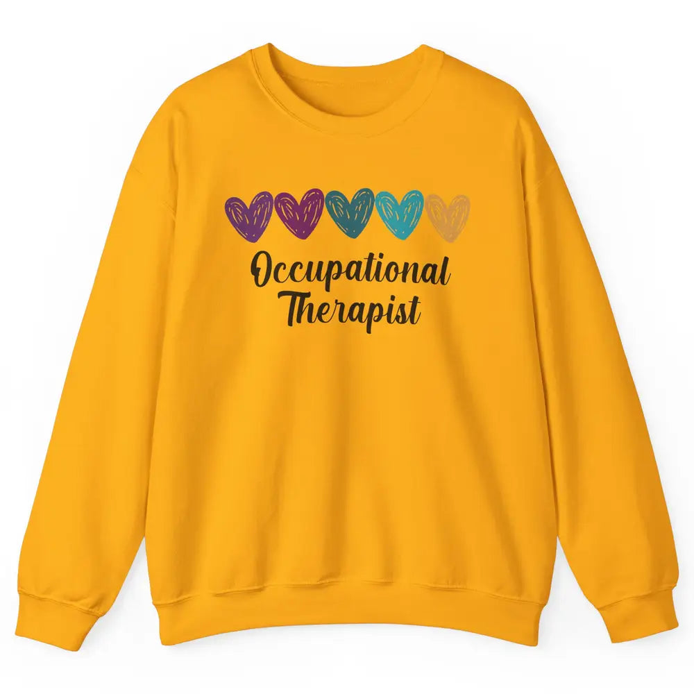 Occupational Therapist Heart Educator OT Appreciation Unisex Crewneck Sweatshirt