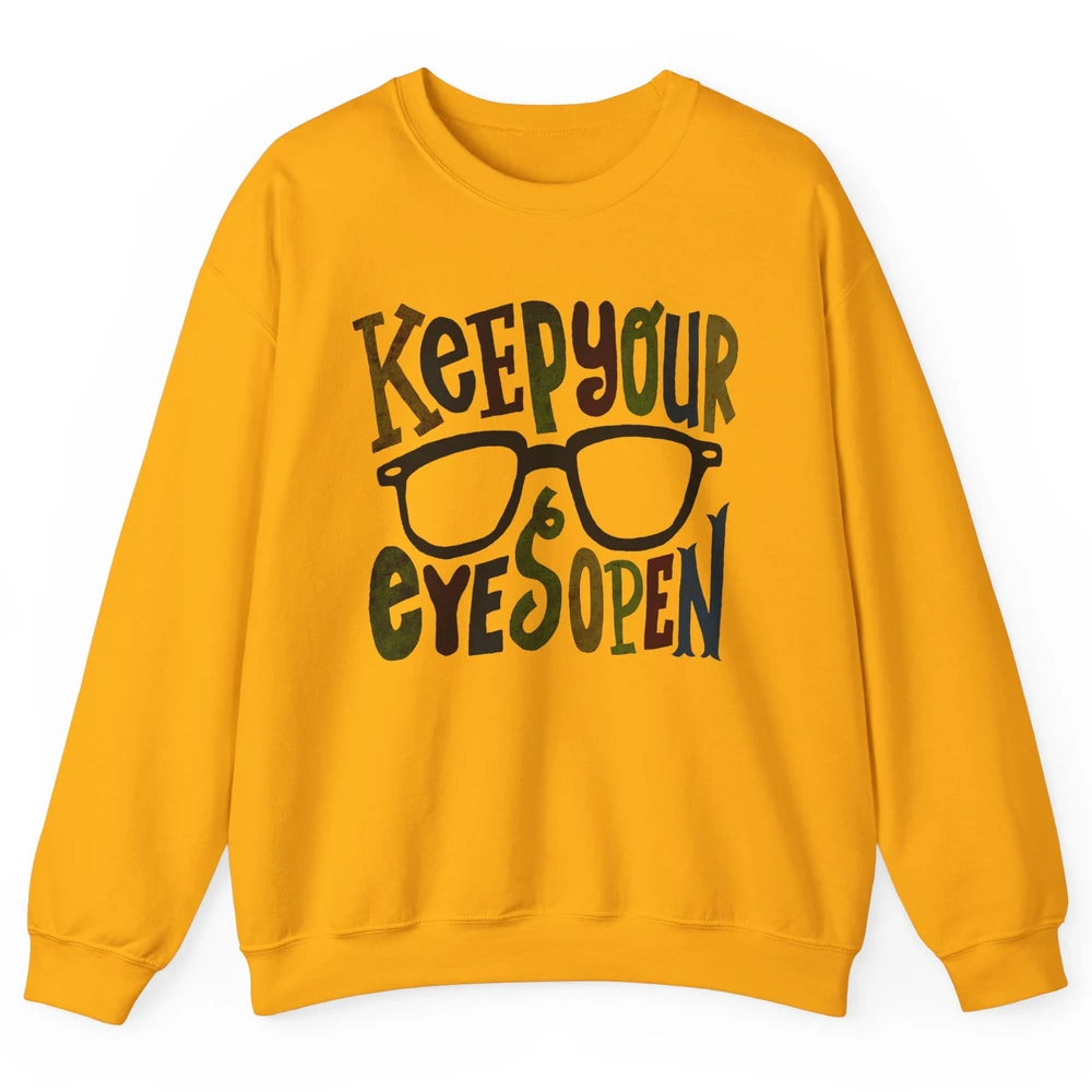 Optometrist Keep Your Eyes Open Ophthalmology Tech Optician Unisex Crewneck Sweatshirt