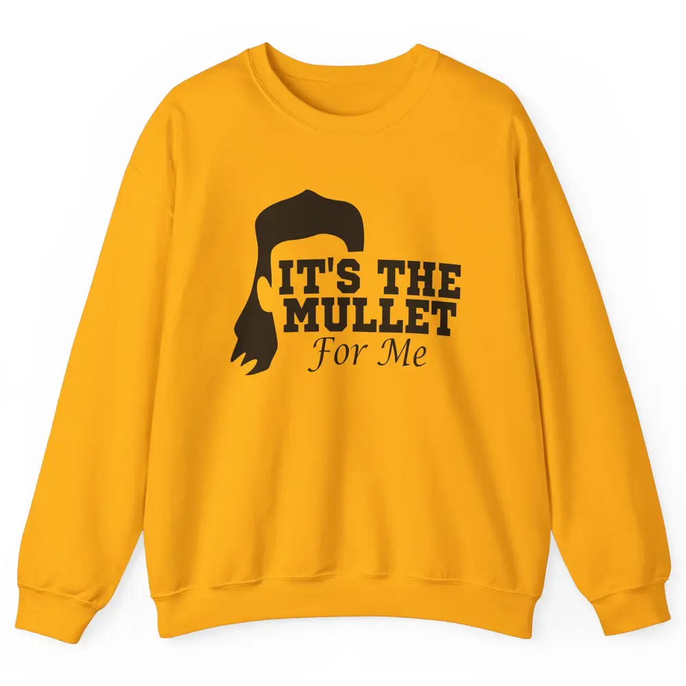 Retro Cowboy It's The Mullet For Me Western Country Music Unisex Crewneck Sweatshirt