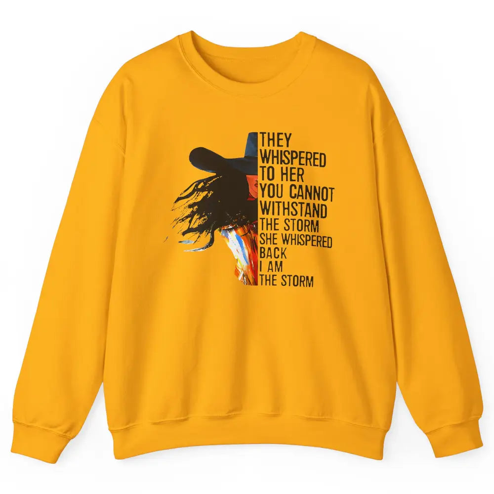 Retro Cowgirl She Whispered Back I Am The Storm Western Unisex Crewneck Sweatshirt