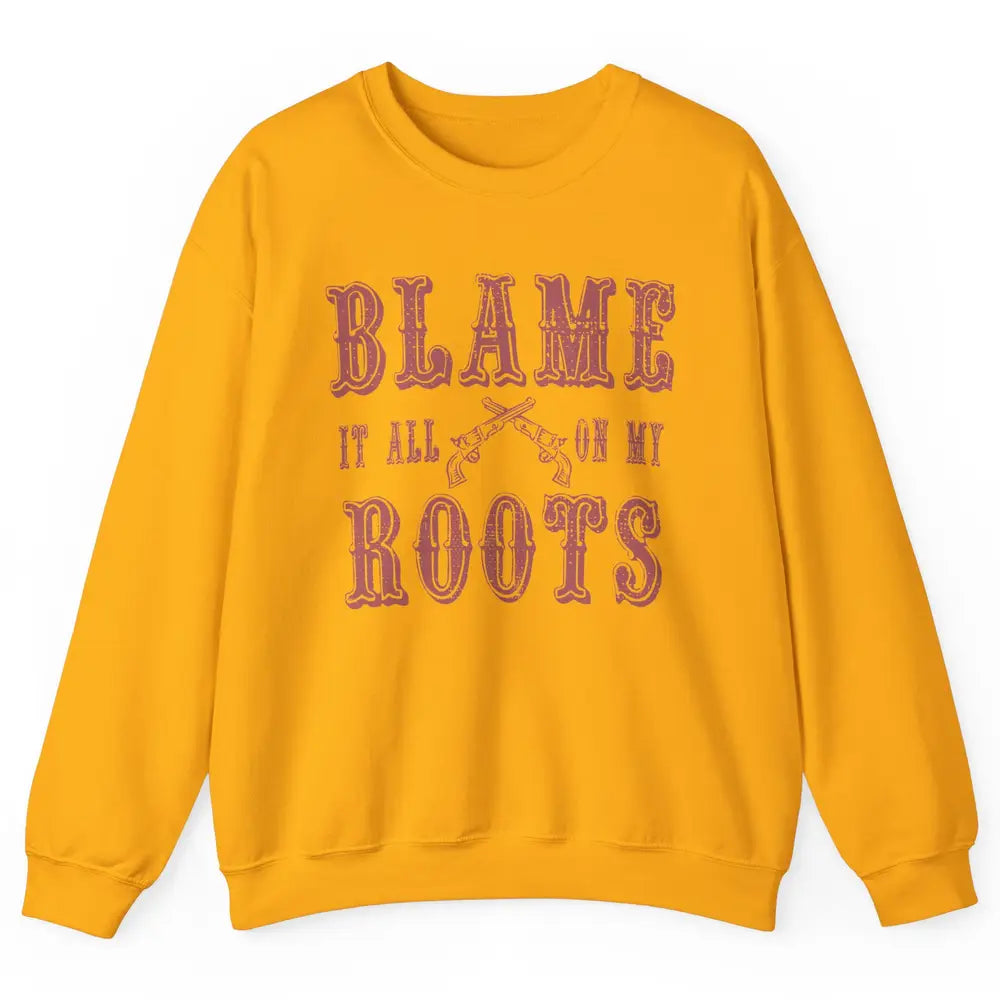 Retro Cowboy Boots Hat Blame It On My Roots Western Cowgirls Unisex Crewneck Sweatshirt