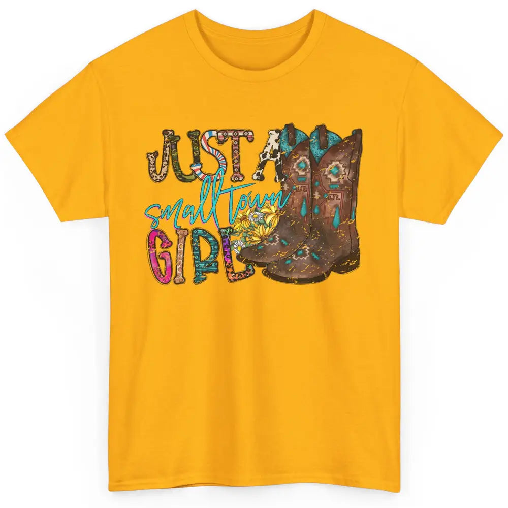 Retro Cowgirl Boots Just A Small Town Girl Western Country Classic Unisex T-Shirt