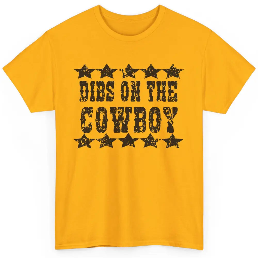 Retro Dibs On The Cowboy Western Country Cowgirl Rodeo Dad Classic Unisex T-Shirt