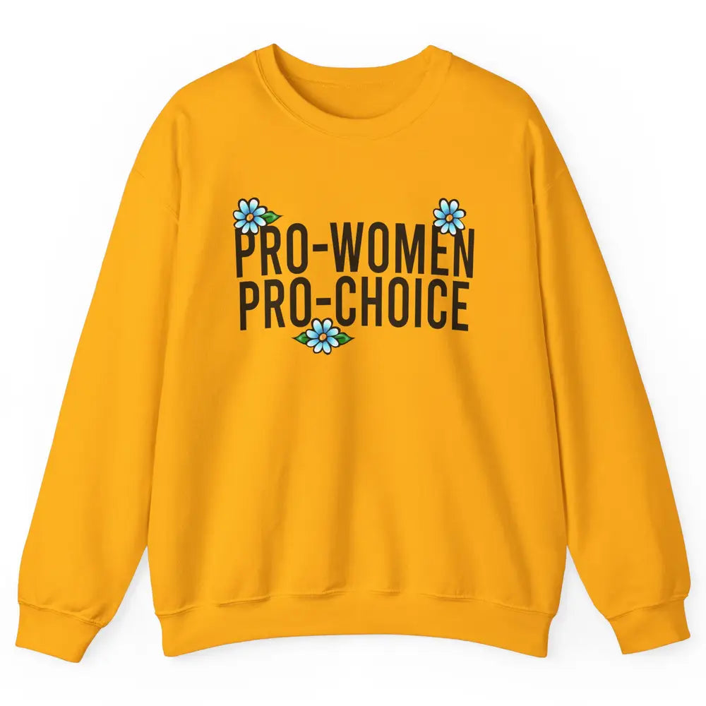 Pro Women Pro Choice Abortion Rights Women's Rights Unisex Crewneck Sweatshirt