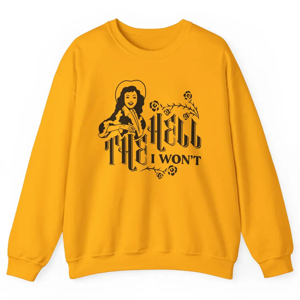 Retro Country Cowgirl Rodeo The Hell I Won't Western Country Unisex Crewneck Sweatshirt