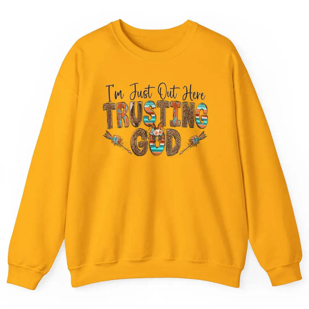 Out Here Trusting God Jesus Religion Christian Floral Bible Unisex Crewneck Sweatshirt
