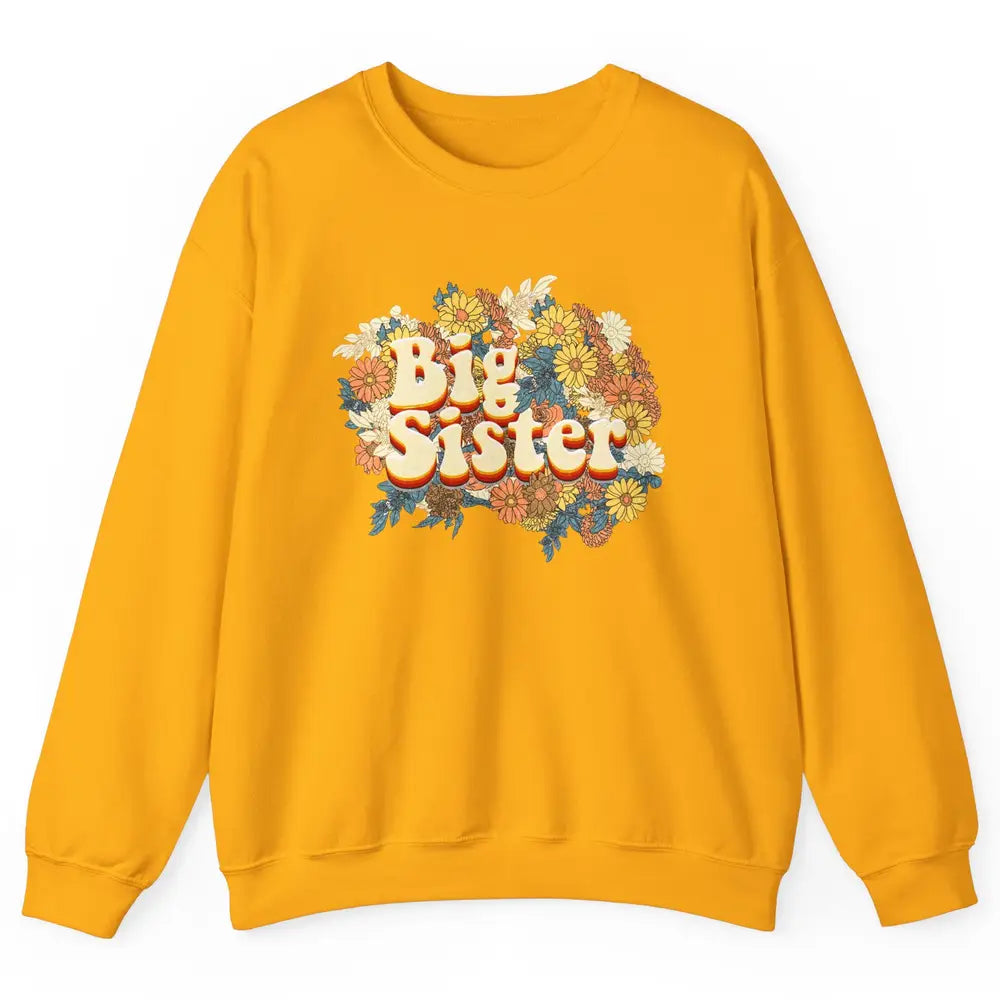 Retro Floral Big Sister Siblings Little Sister Gift Unisex Crewneck Sweatshirt