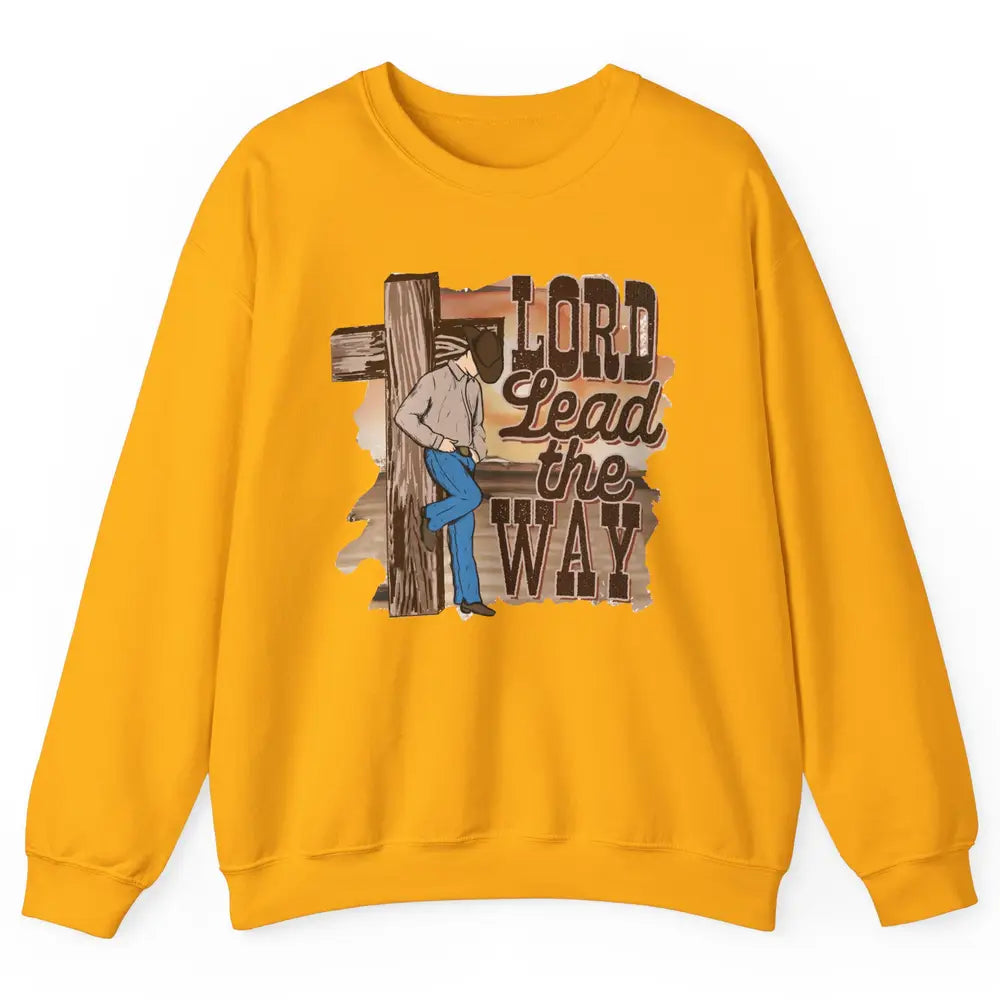 Retro Christian Cowboy Lord Lead The Way Western Country Unisex Crewneck Sweatshirt