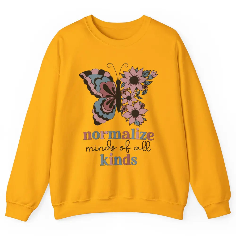 Normalize Minds Of All Kinds Sped Teacher Floral Butterfly Unisex Crewneck Sweatshirt