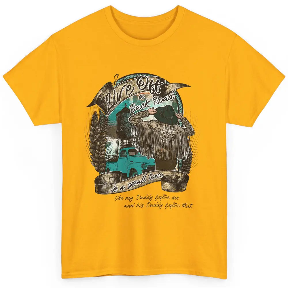 Retro Country Girl Truck Live Off A Back Road Western Town Classic Unisex T-Shirt