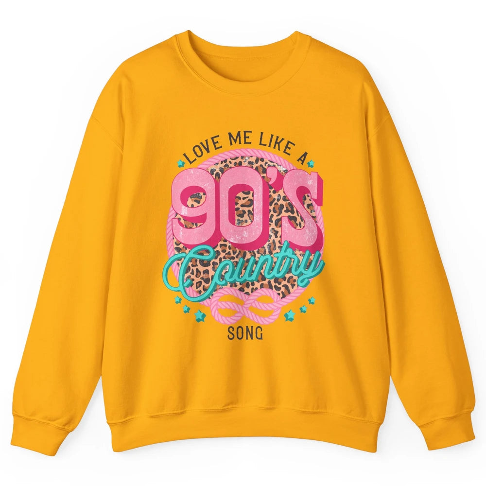 Retro Leopard Love Me Like 90s Country Song Western Cowgirl Unisex Crewneck Sweatshirt