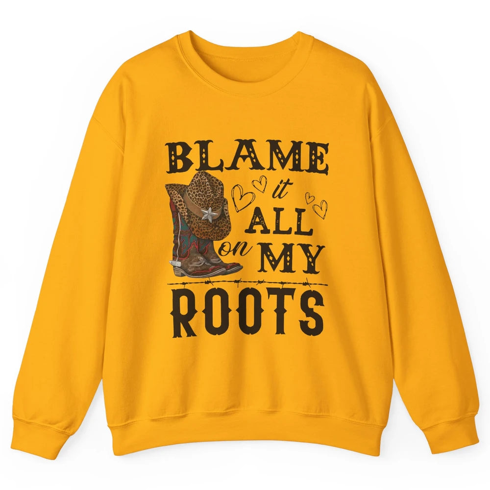 Retro Cowboy Boots Hat Blame It On My Roots Western Cowgirls Unisex Crewneck Sweatshirt