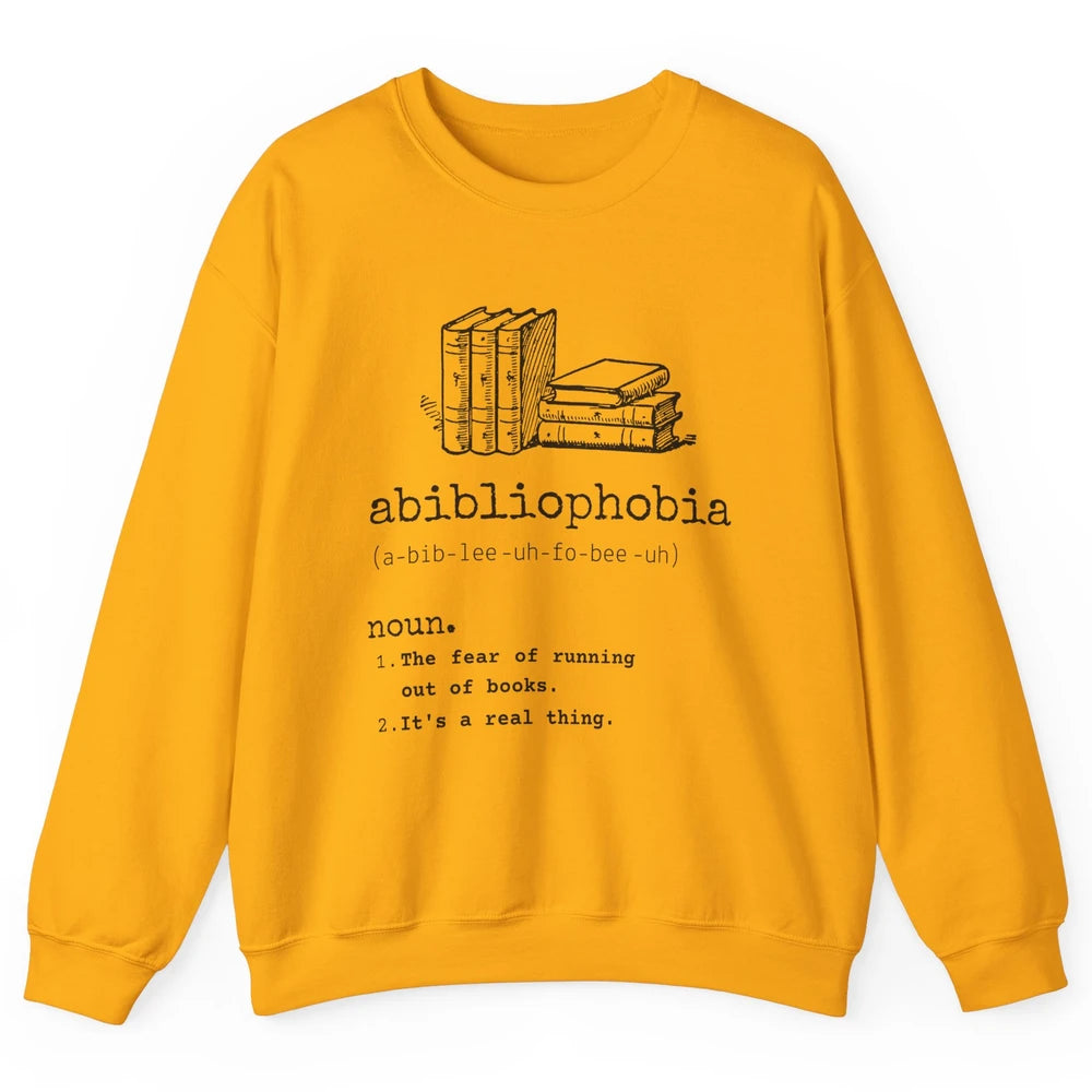 Abibliophobia Fear Of Running Out Of Books Reading Lovers Unisex Crewneck Sweatshirt