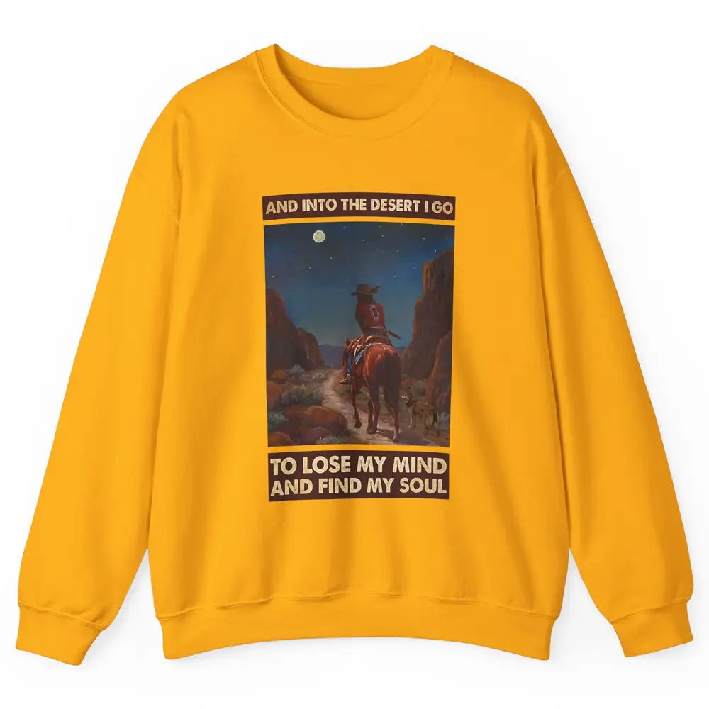 Retro Cowgirl Under The Moon Into Desert I Go Western Gift Unisex Crewneck Sweatshirt
