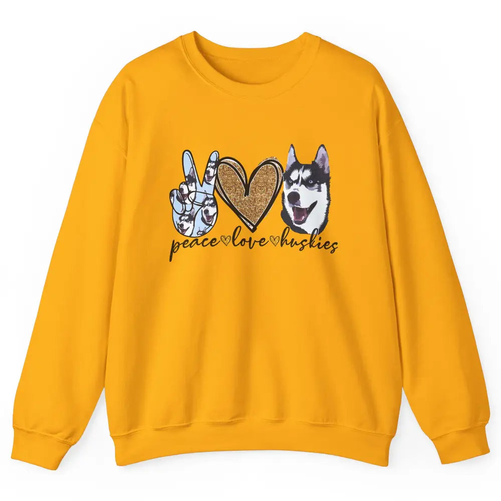 Peace Love Husky Funny Siberian Husky Mom Dog Lovers Gift Unisex Crewneck Sweatshirt
