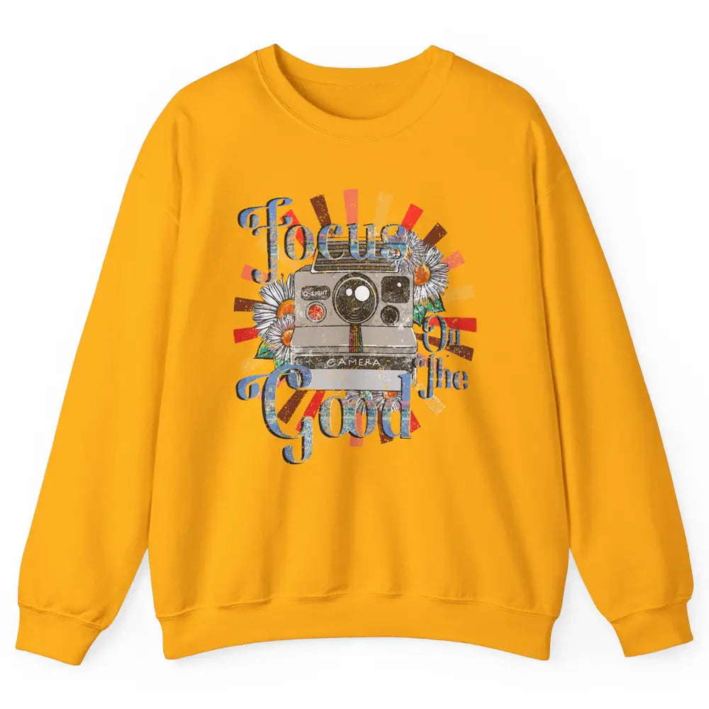 Photography Retro Camera Focus On The Good Photographer Life Unisex Crewneck Sweatshirt