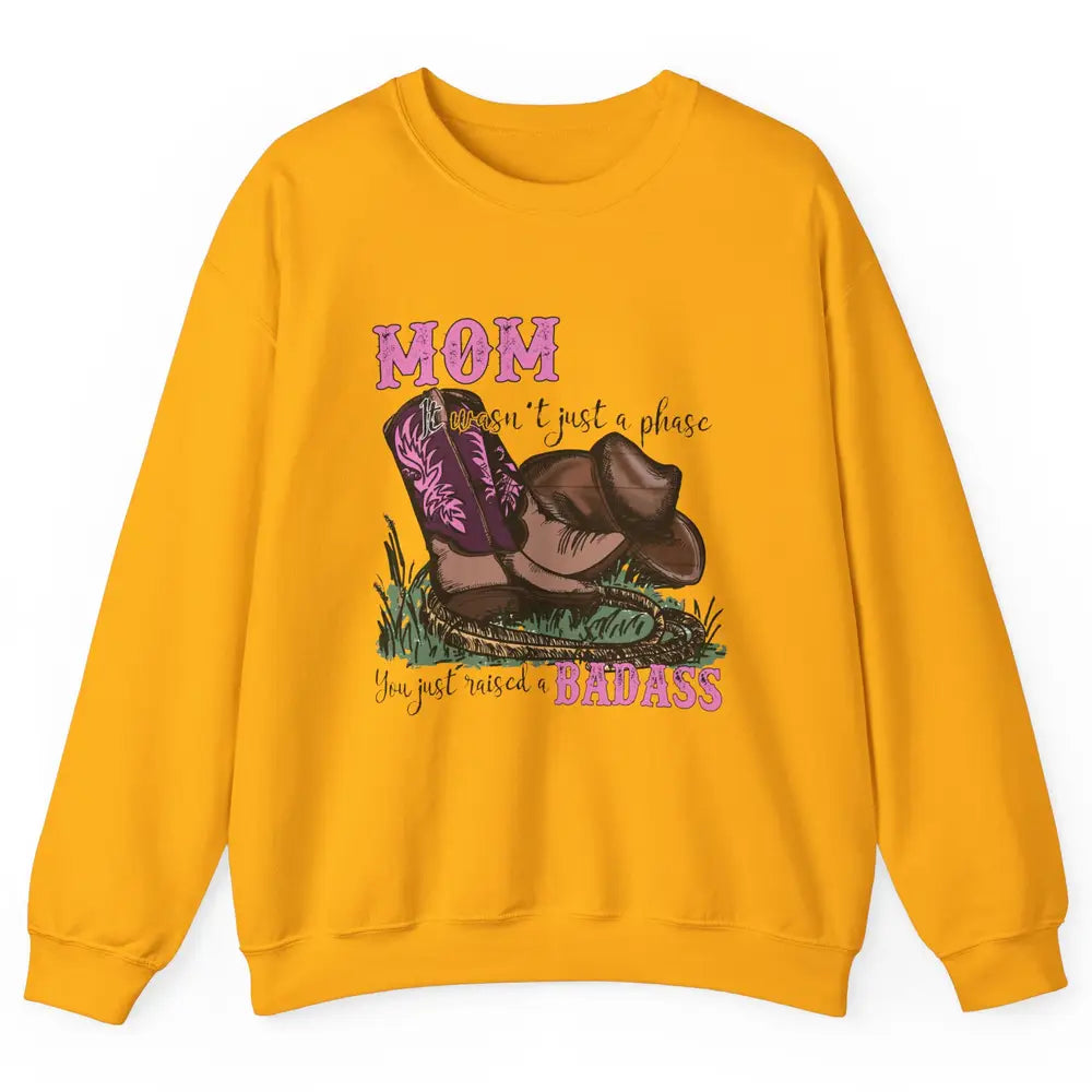 Retro Cowboy Boots It Wasn't Just A Phase Cowboy Mom Gift Unisex Crewneck Sweatshirt
