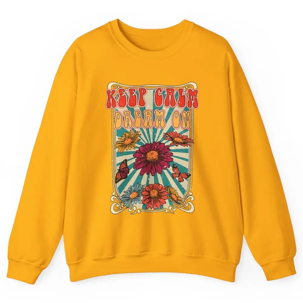 Retro Flower Keep Calm Dream On Hippie Girl Inspirational Unisex Crewneck Sweatshirt