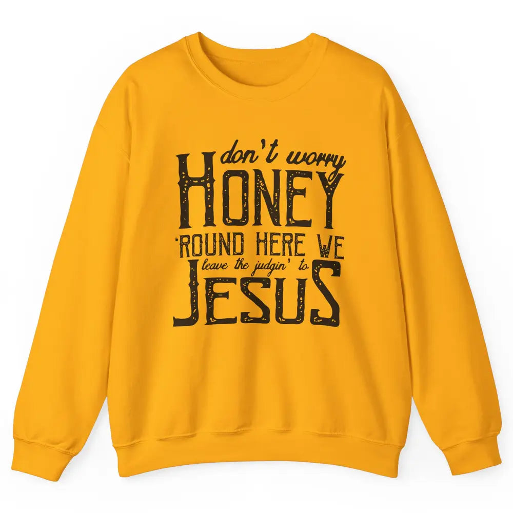 Retro Christian Here We Leave The Judging To Jesus Religious Unisex Crewneck Sweatshirt