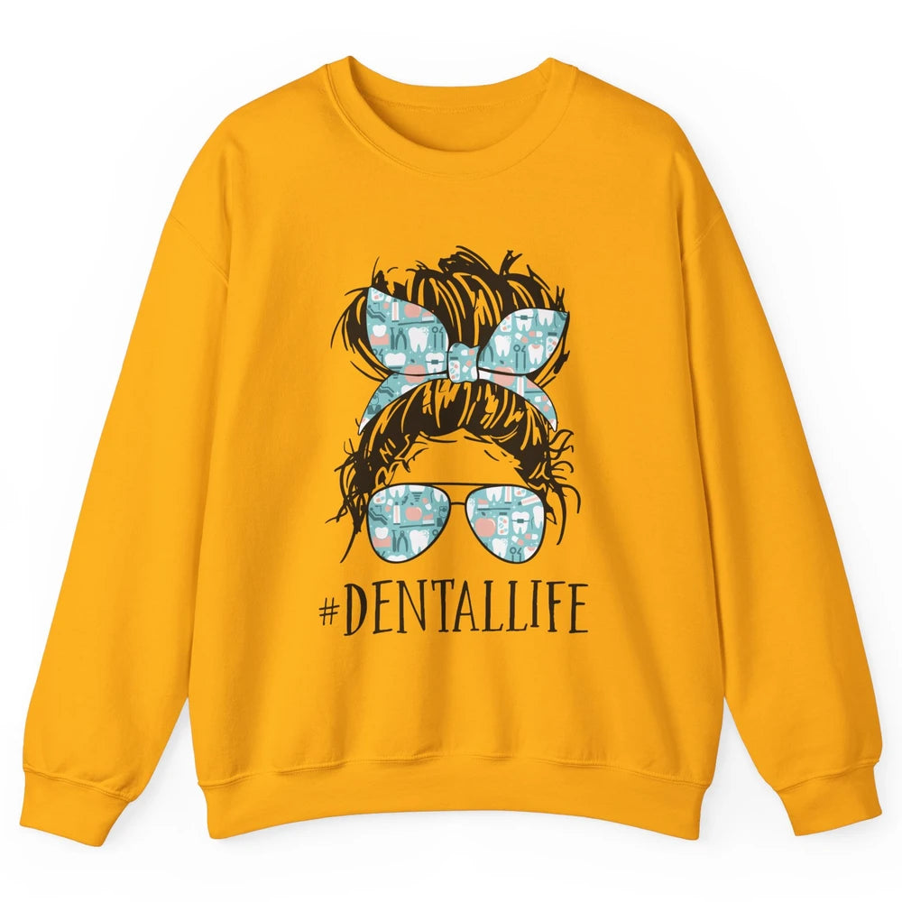 Retro Dentist Gift Dental Life Messy Bun Hair Sunglasses Unisex Crewneck Sweatshirt