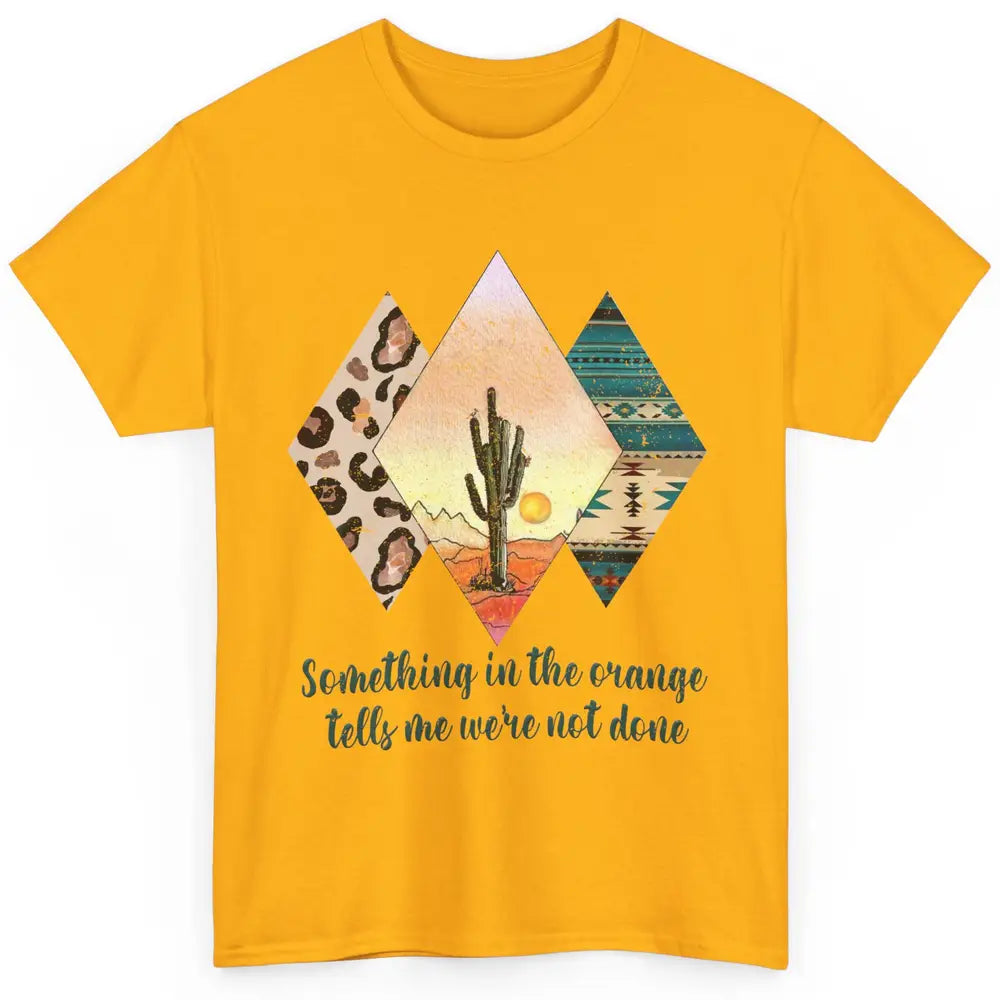Retro Leopard Something In The Orange Desert Cactus Western Classic Unisex T-Shirt