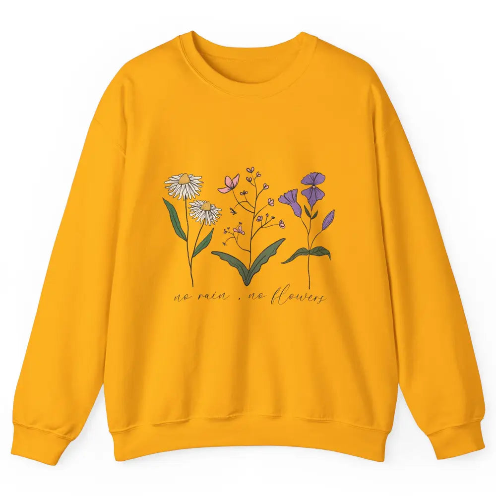 No Rain No Flowers Minimalist Wildflower Positive Mind Plant Unisex Crewneck Sweatshirt