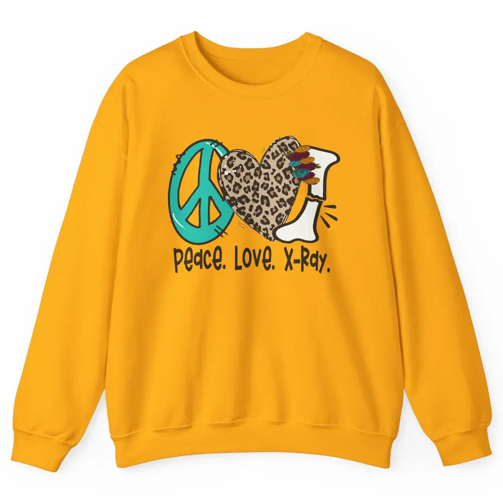 Peace Love X-ray Radiology Technician Radiologist Life Unisex Crewneck Sweatshirt