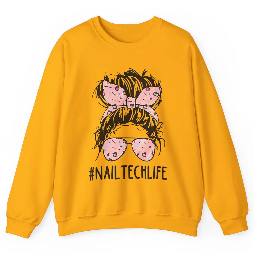 Nail Tech Life Mess Hair Manicurist Woman Polish Gel Artist Unisex Crewneck Sweatshirt