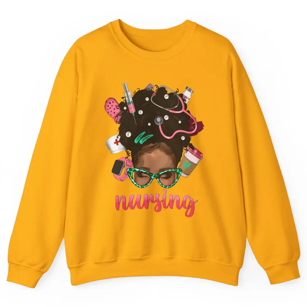 Afro Black Woman Nurse Life Nursing Therapist Messy Hair Bun Unisex Crewneck Sweatshirt