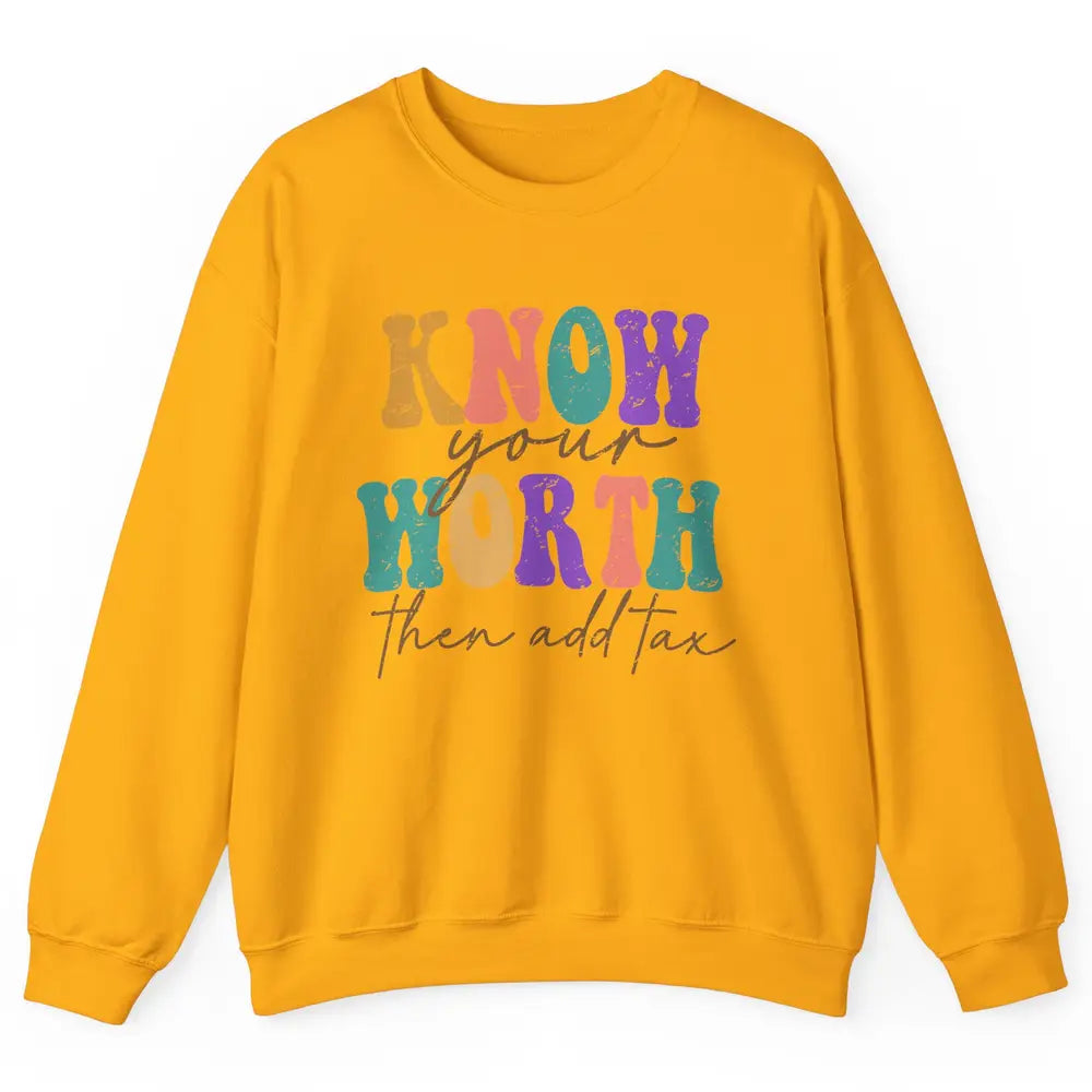 Retro Groovy Know Your Worth Then Add Tax Positive Mind Unisex Crewneck Sweatshirt