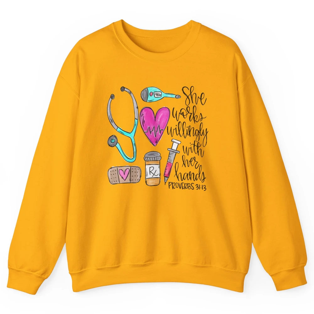 Nursing Life She Works Willingly With Her Hands RN Nurse Day Unisex Crewneck Sweatshirt