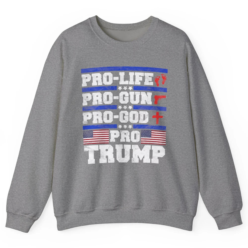 Pro Life Pro Gun Pro God Pro Trump Liberal Donald Trump Vote Unisex Crewneck Sweatshirt