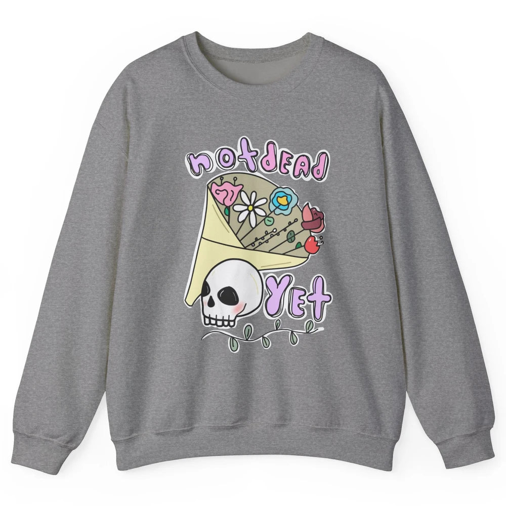 Not Dead Yet Funny Skull Flower Cancer Warrior Fighter Boho Unisex Crewneck Sweatshirt