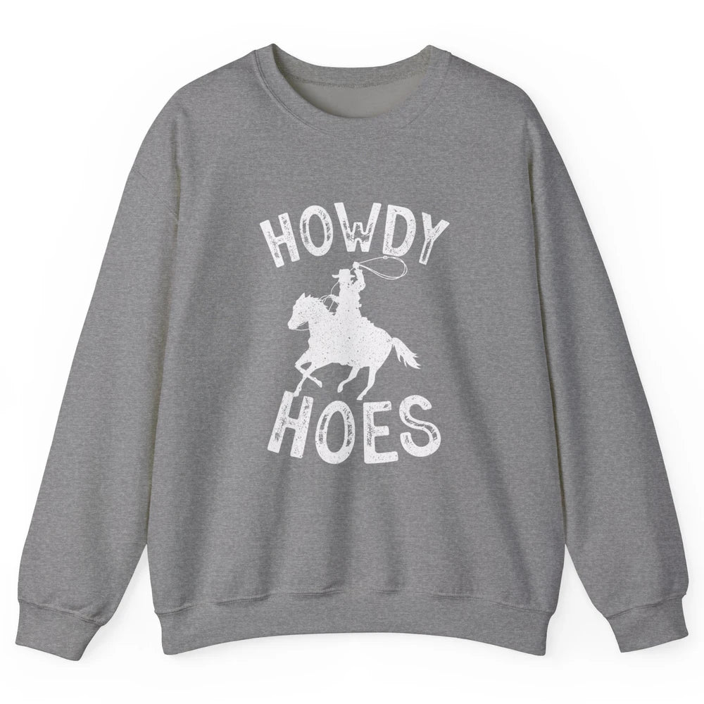 Retro Howdy Hoes Funny Cowboy Riding Horse Vintage Western Unisex Crewneck Sweatshirt