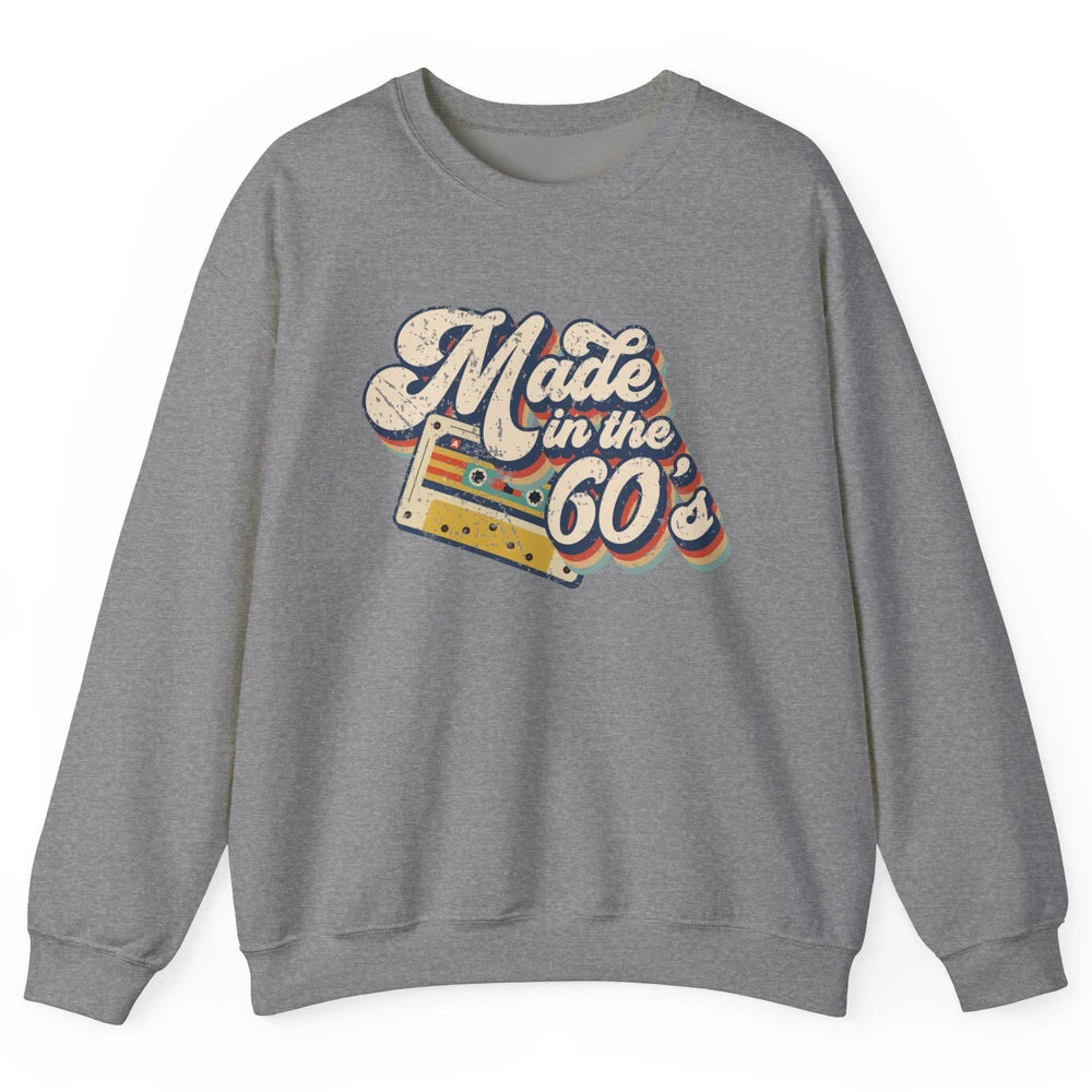 Retro Cassette Made In The 60's 1960s Born Birthday Day Gift Unisex Crewneck Sweatshirt