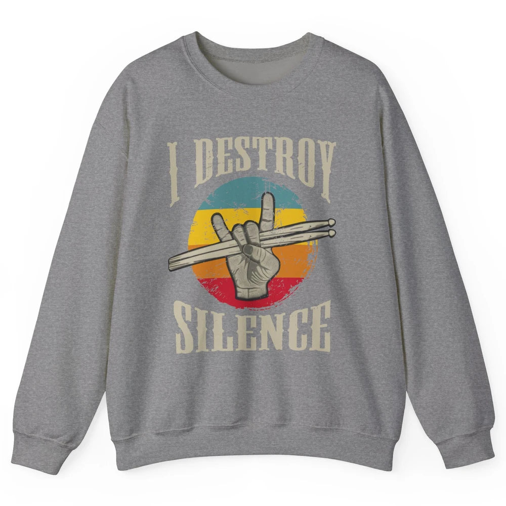 Retro Drummer I Destroy Silence Drumsticks Drumming Lovers Unisex Crewneck Sweatshirt