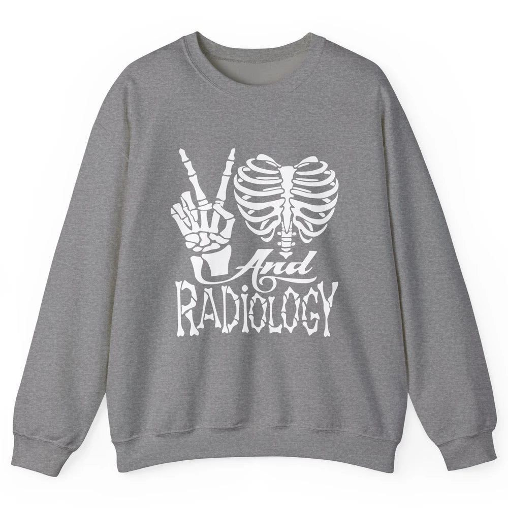 Peace Love X-Ray Radiology Tech Radiologist X-Ray Tech Life Unisex Crewneck Sweatshirt