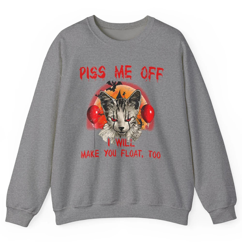 Retro Horror Cat Clown Piss Me Off Float Halloween Costume Unisex Crewneck Sweatshirt