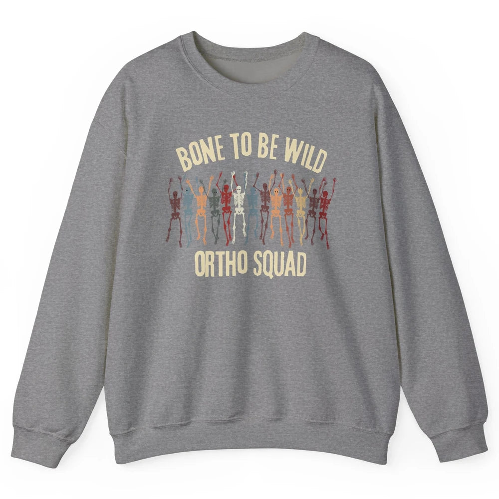 Ortho Squad Orthopedic Nurse Skeleton Nursing Appreciation Unisex Crewneck Sweatshirt