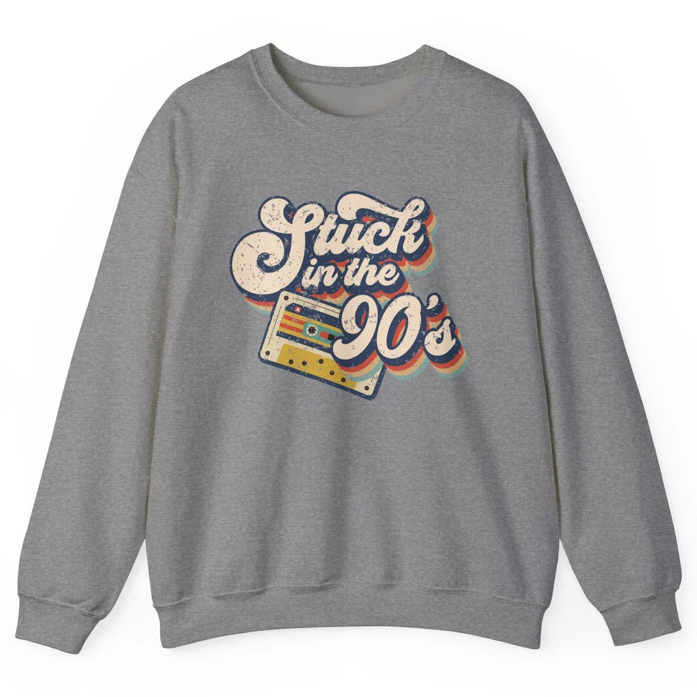 Retro Cassette Stuck In The 90s 1990s Born Birthday Day Gift Unisex Crewneck Sweatshirt
