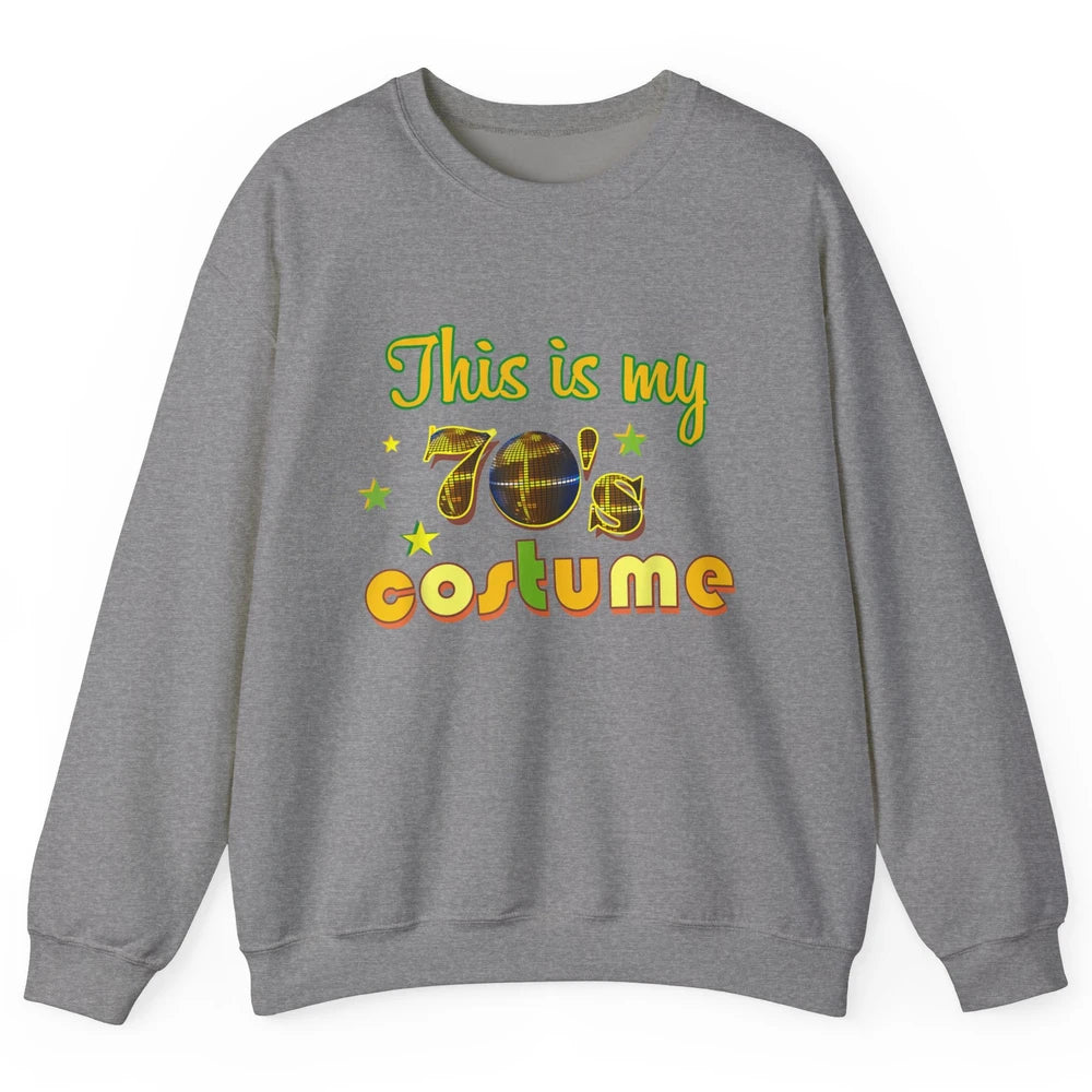 Retro 70s This My 70s Costume Disco Birthday Party Halloween Unisex Crewneck Sweatshirt