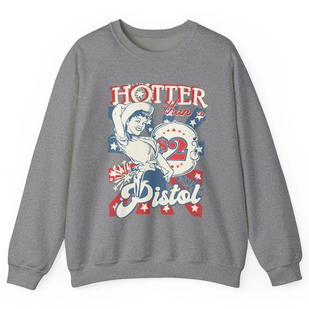 Retro Cowgirl Hotter Than A 2 Dollar Pistol Western Country Unisex Crewneck Sweatshirt