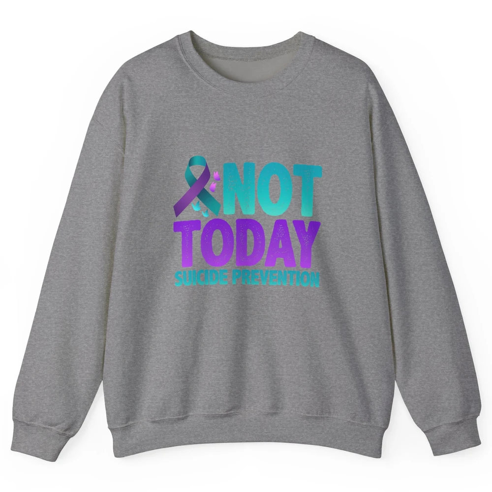 Not Today Ribbon Support Warrior Suicide Prevention Month Unisex Crewneck Sweatshirt