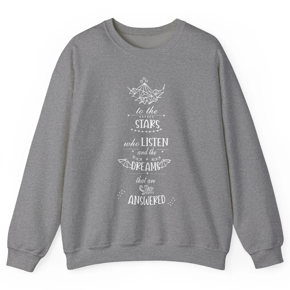 Night To The Stars Who Listen And Dreams That Are Answered Unisex Crewneck Sweatshirt
