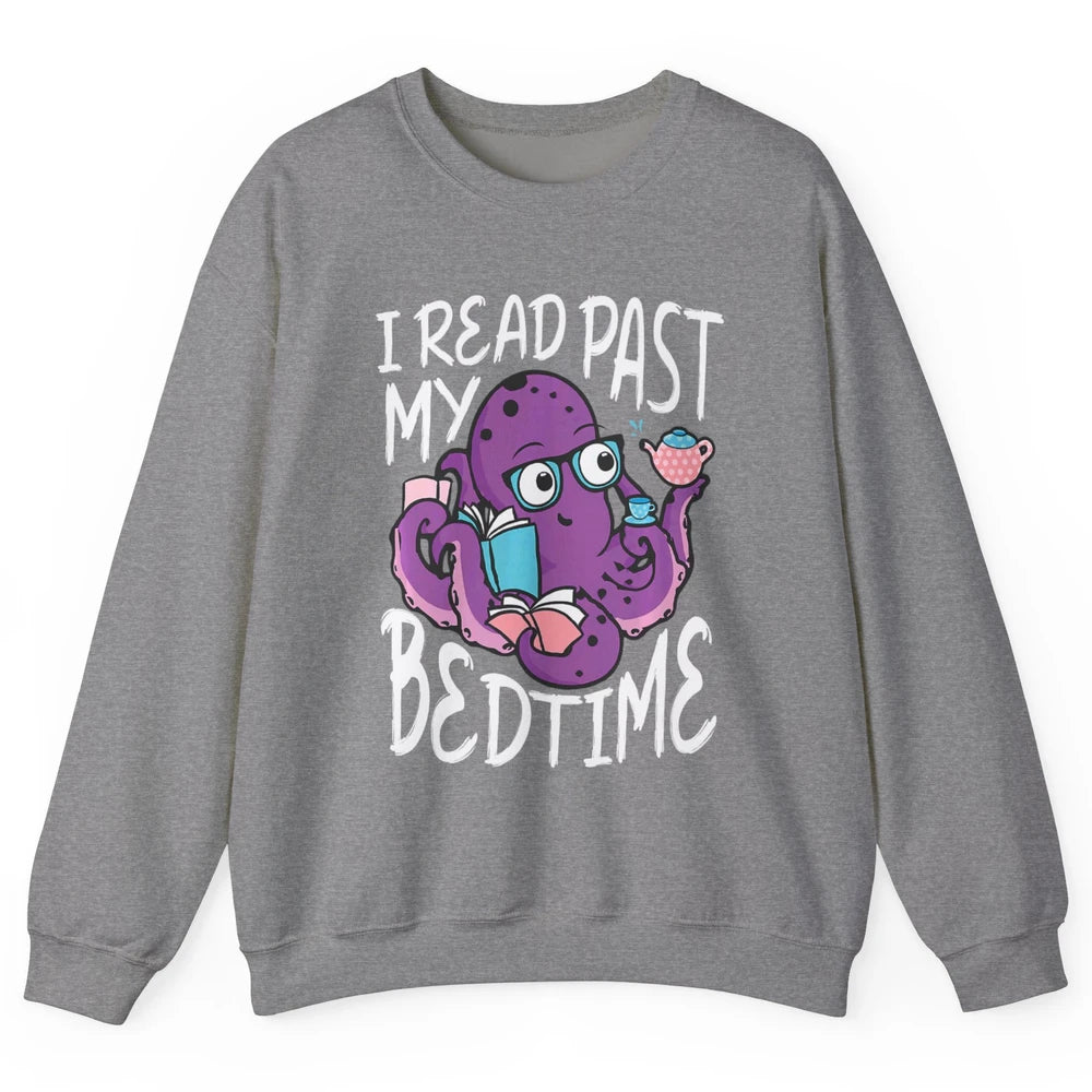 Octopus Books Read Past My Bedtime Kraken Sea Animal Marine Unisex Crewneck Sweatshirt