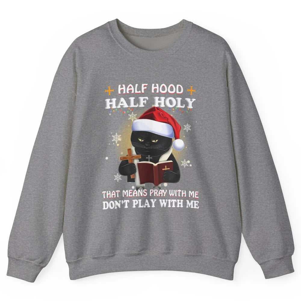 Black Cat Santa Half Hood Half Holly Christmas Bible Verse Unisex Crewneck Sweatshirt