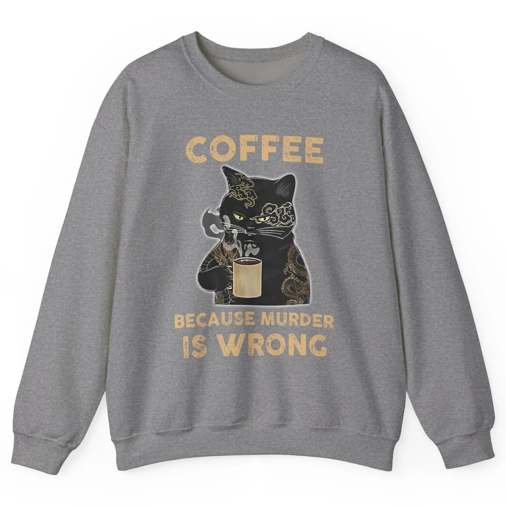 Retro Black Cat Coffee Because Murder Is Wrong Coffee Lovers Unisex Crewneck Sweatshirt