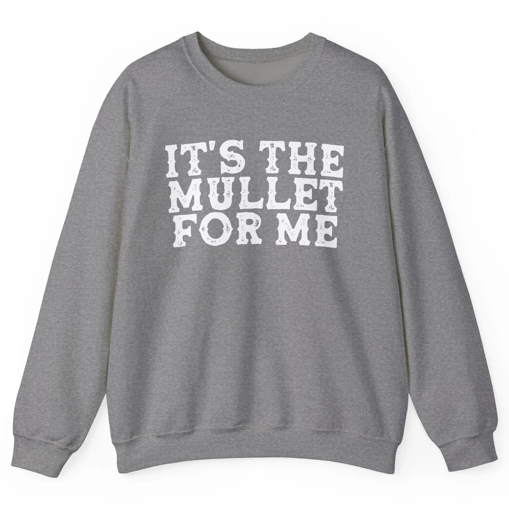 Retro Its The Mullet For Me Turquoise Western Country Cowboy Unisex Crewneck Sweatshirt