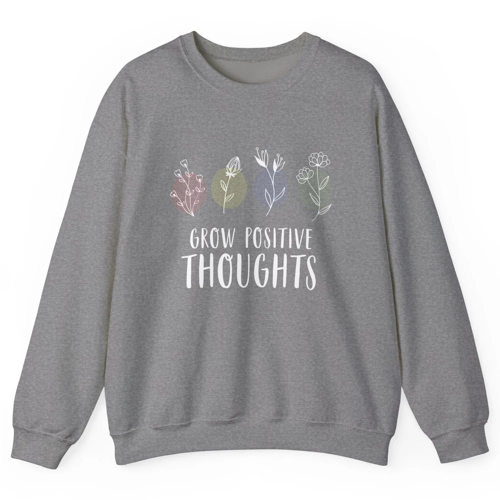 Retro Grow Positive Thoughts Vintage Wildflowers Happy Mind Unisex Crewneck Sweatshirt