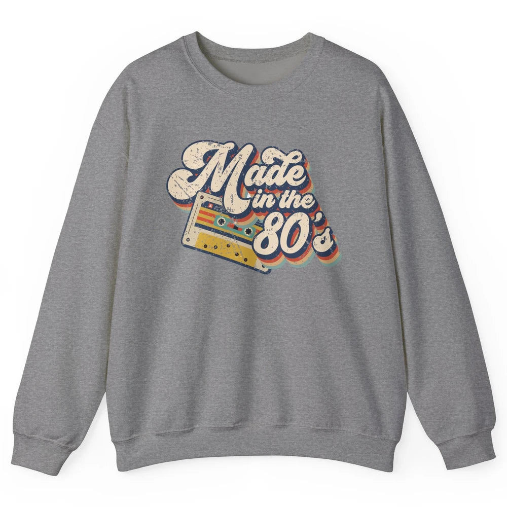 Retro Cassette Made In The 80's 1980s Born Birthday Day Gift Unisex Crewneck Sweatshirt
